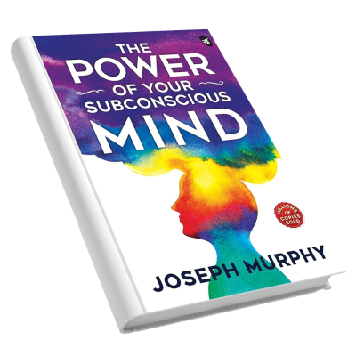 The Power of Your Subconscious Mind by Joseph Murphy