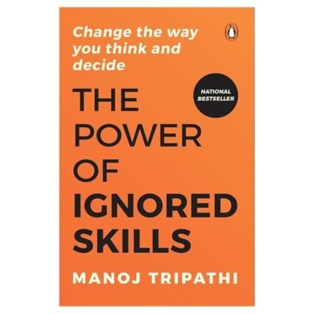 Power of Ignored Skills by Manoj Tripathi