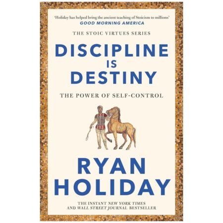 Discipline Is Destiny (Hardcover) by Ryan Holiday