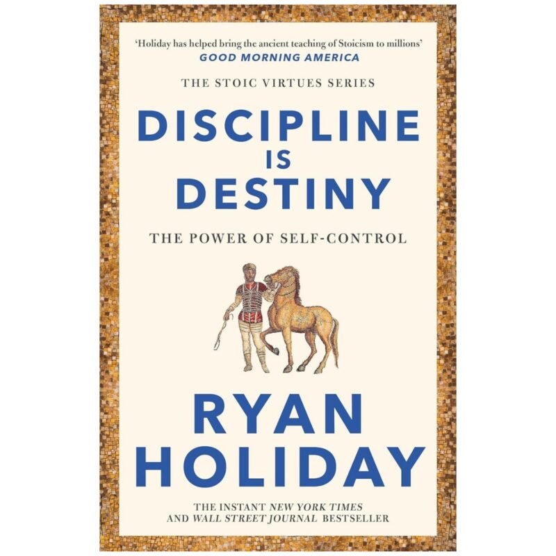 Discipline Is Destiny (Hardcover) by Ryan Holiday