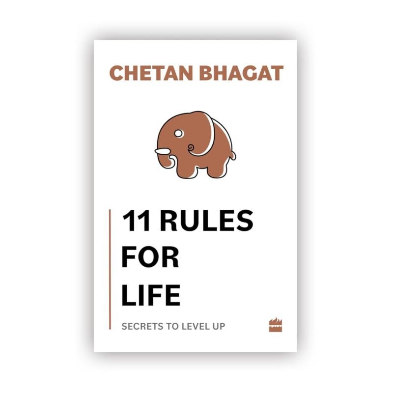 11 Rules For Life by Chetan Bhagat