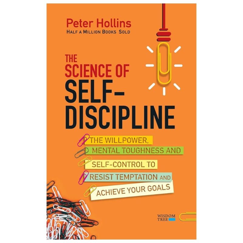 The Science of Self-Discipline by Peter Hollins