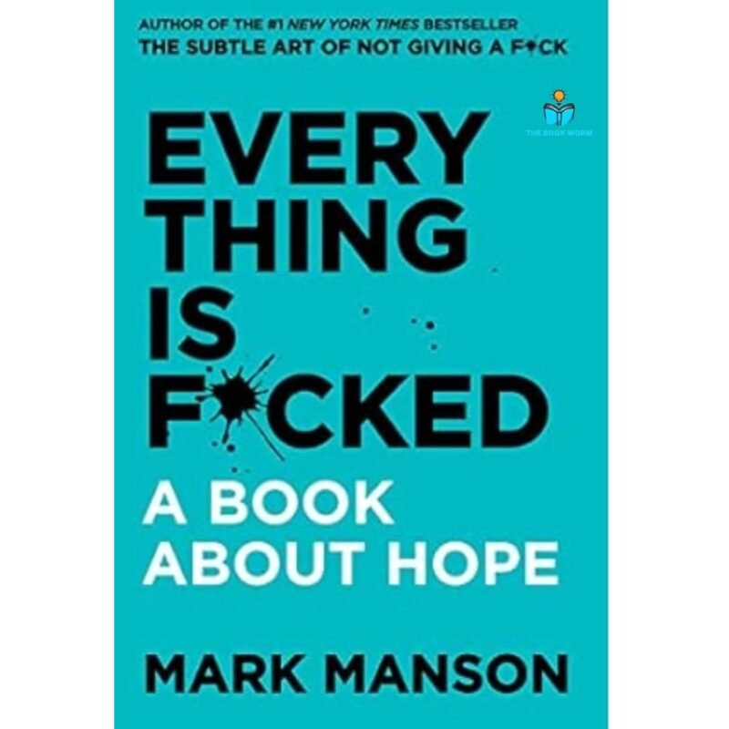 Everything Is F*cked by Mark Manson