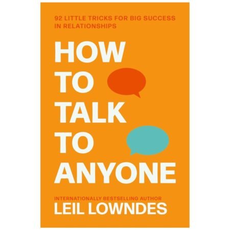How to Talk to Anyone by Leil Lowndes