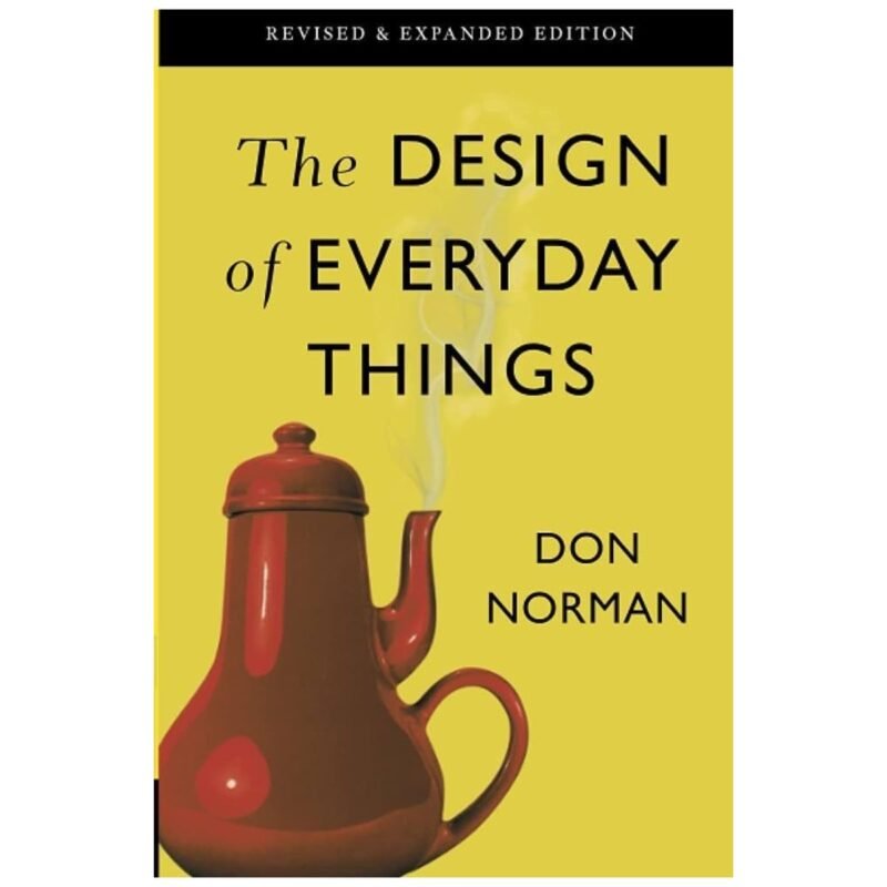The Design Of Everyday Things by Don Norman