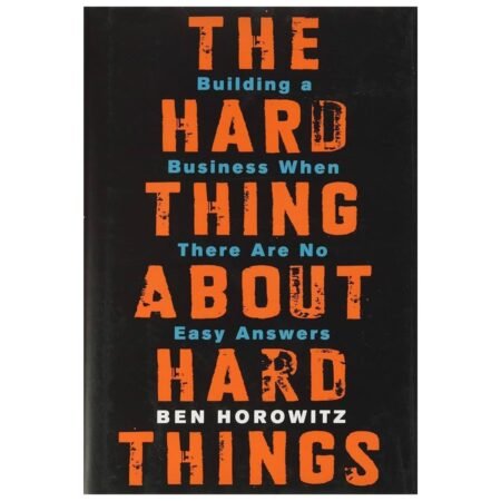 The Hard Thing about Hard Thing by Ben Horowitz