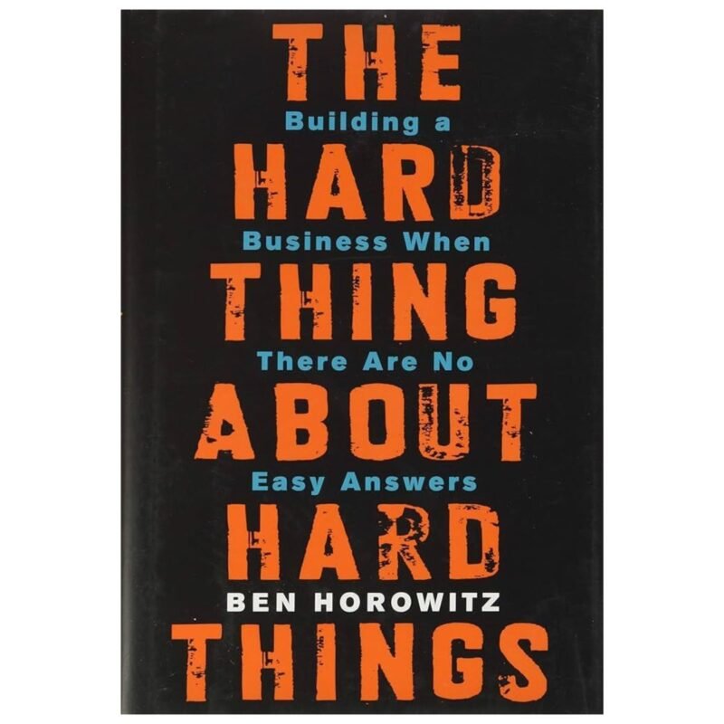 The Hard Thing about Hard Thing by Ben Horowitz