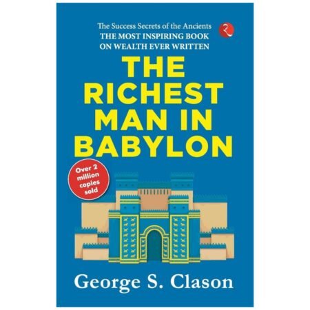 The Richest Man In Babylon by George S. Clason
