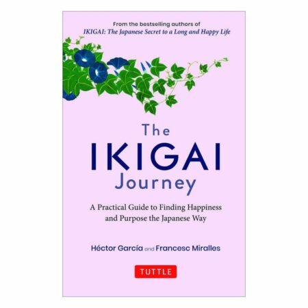 The Ikigai Journey by Hector Garcia Francesc Miralles