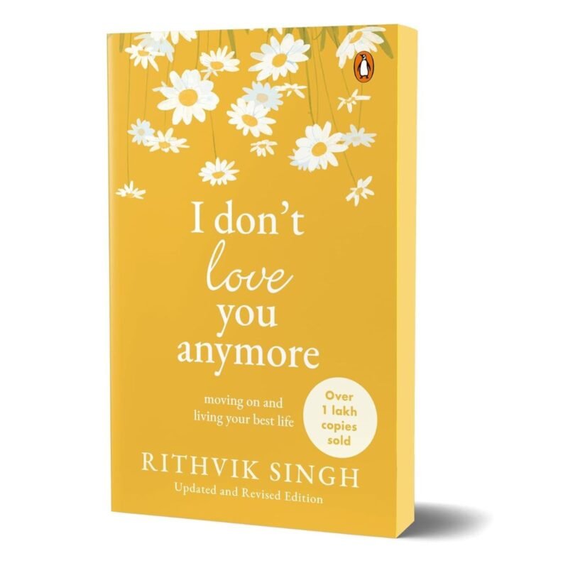 I Don’t Love You Anymore by Rithvik Singh