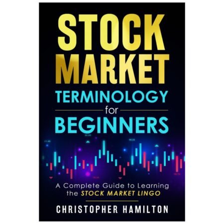 Stock Market Terminology for Beginners by Christopher Hamilton