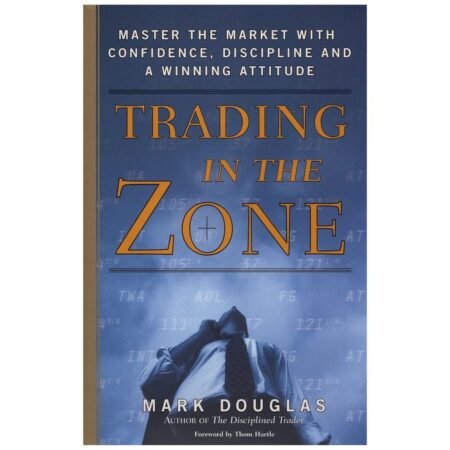 Trading in the Zone by Mark Douglas