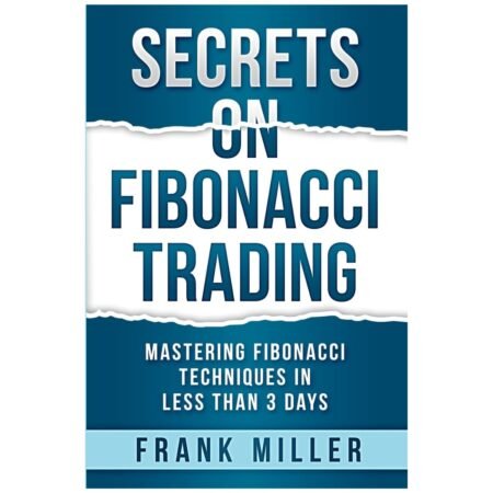 Secrets on Fibonacci Trading by Frank Miller