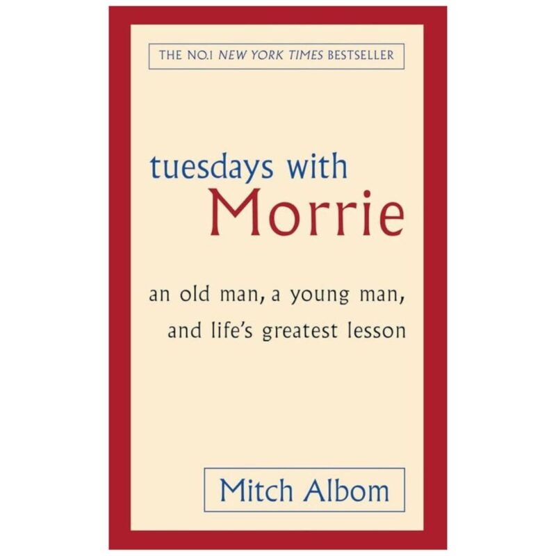 Tuesdays With Morrie by Mitch Albom