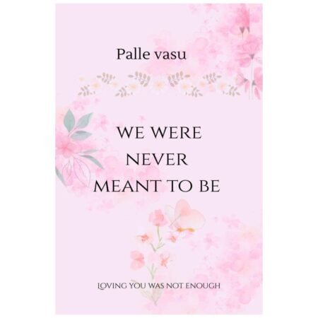 We Were Never Meant To Be by palle vasu