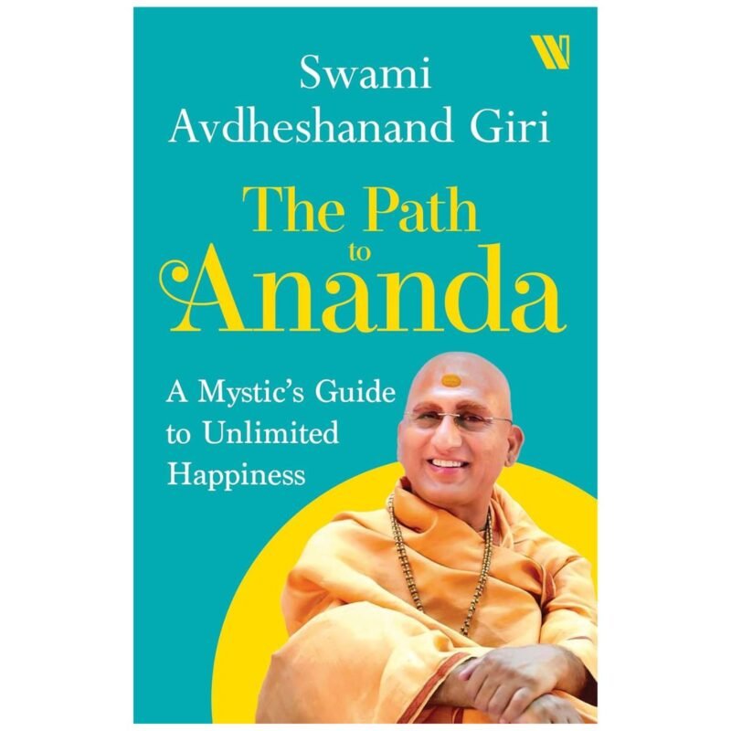 The Path to Ananda by Swami Avdheshanand Giri
