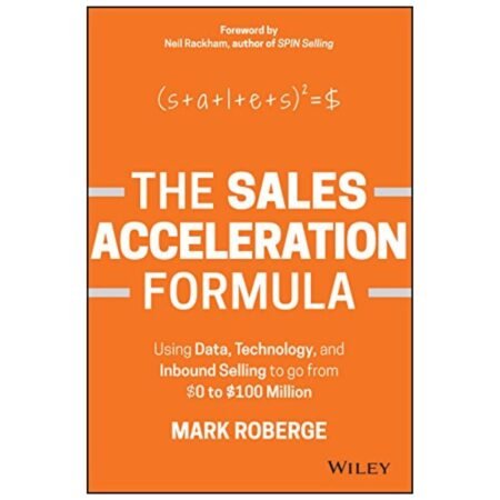 The Sales Acceleration Formula by Mark Roberge