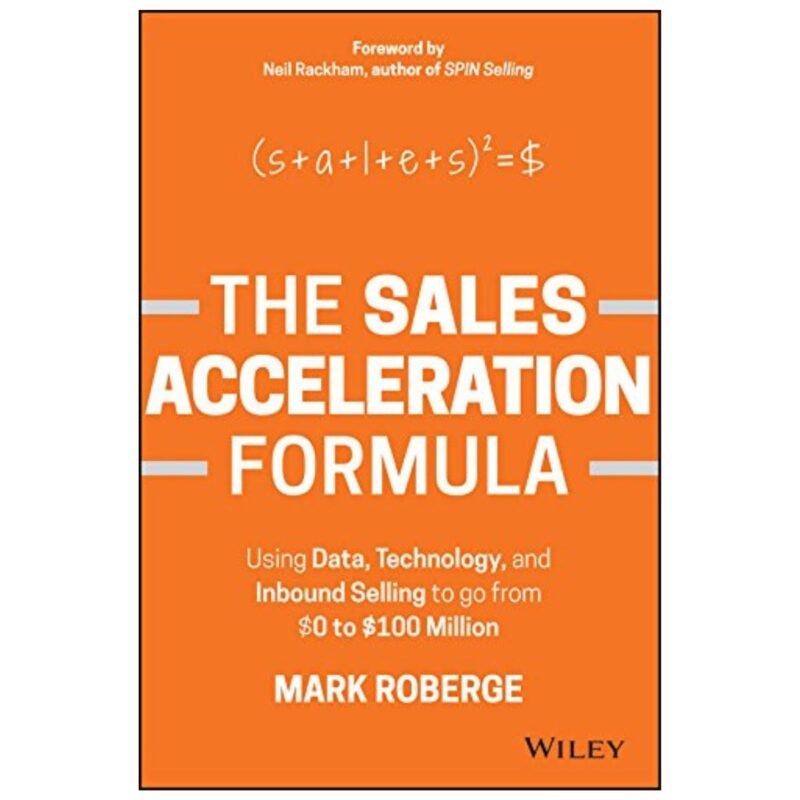 The Sales Acceleration Formula by Mark Roberge