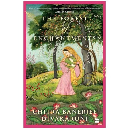 The Forest of Enchantments by Chitra Banerjee Divakaruni