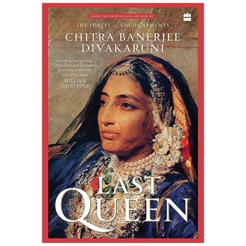 LAST QUEEN by Chitra Banerjee Divakaruni