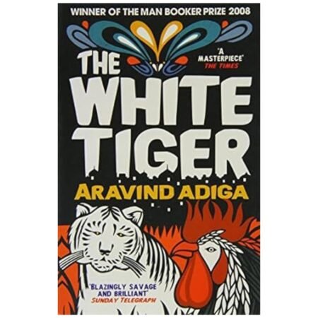 The White Tiger by Aravind Adiga