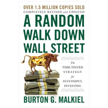 A Random Walk Down Wall Street by Burton G. Malkiel
