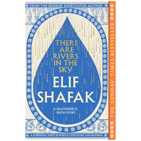 There are Rivers in the Sky by Elif Shafak
