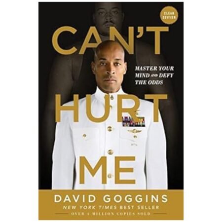 Can’t Hurt Me by David Goggins