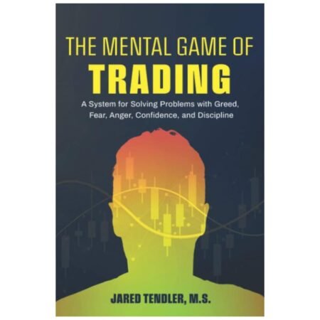 The Mental Game of Trading by Jared Tendler