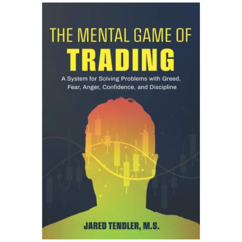 The Mental Game of Trading by Jared Tendler