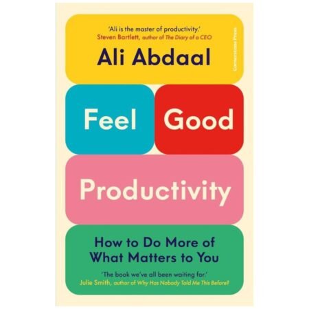 Feel-Good Productivity by Ali Abdaal
