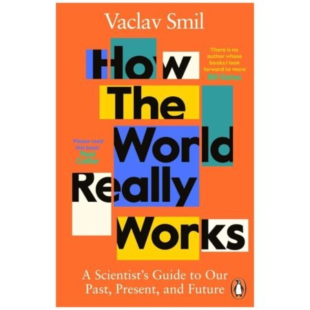 How The World Really Works by Vaclav Smil
