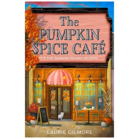The Pumpkin Spice Café by Laurie Gilmore