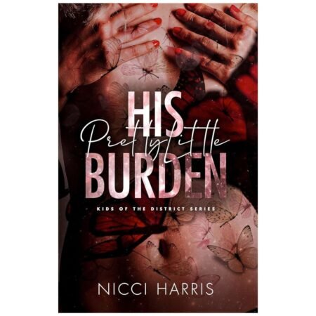 His Pretty Little Burden by Nicci Harris