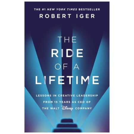 Ride of a Lifetime by Robert Iger