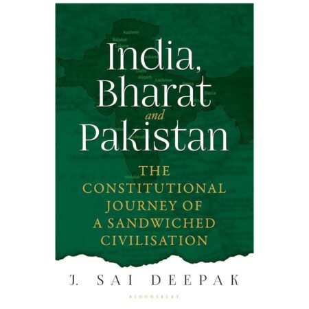 India, Bharat and Pakistan by J Sai Deepak