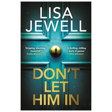 Don’t Let Him In by Lisa Jewell