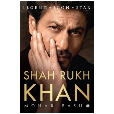 SHAH RUKH KHAN | Legend, Icon, Star by Mohar Basu